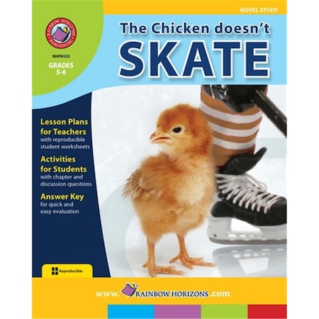 Rainbow Horizons The Chicken Doesnot Skate - Novel Study - Grade 5 to 6 A125